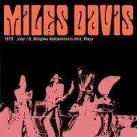 Purchase Miles Davis - Live In Tokyo At The Shinjuku Kohseinenkin Hall 1973 CD1