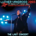 Buy Luther Vandross - Live At Radio City Music Hall 2003 (Expanded 20Th Anniversary Edition - The Last Concert) Mp3 Download