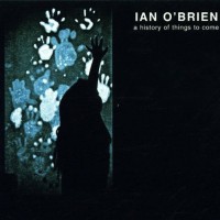 Purchase Ian O'brien - A History Of Things To Come