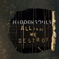 Buy Hidden Souls - All That We Destroy Mp3 Download