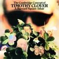 Buy Timothy Clover - The Cambridge Concept Of Timothy Clover (A Harvard Square Affair) (Vinyl) Mp3 Download