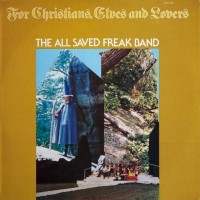 Purchase All Saved Freak Band - For Christians, Elves And Lovers (Vinyl)