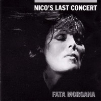 Purchase Nico - Nico's Last Concert: Fata Morgana