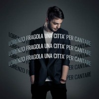 Purchase Lorenzo Fragola - Una Città Per Cantare (CDS)