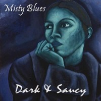 Purchase Misty Blues - Dark & Saucy