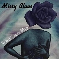 Purchase Misty Blues - Weed 'em & Reap