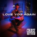 Buy Chase Matthew - Love You Again (CDS) Mp3 Download