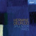 Buy Hermine Deurloo - Splendor Takes Mp3 Download