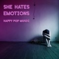 Buy She Hates Emotions - Happy Pop Music Mp3 Download