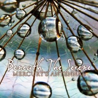 Purchase Mercury's Antennae - Beneath The Serene