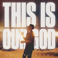 Purchase Phil Wickham - This Is Our God (CDS)