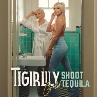 Purchase Tigirlily Gold - Shoot Tequila (CDS)