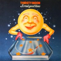 Purchase Thirsty Moon - A Real Good Time (Vinyl)