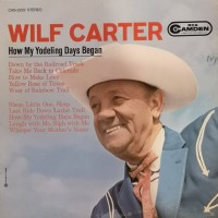 Purchase Wilf Carter - How My Yodeling Days Began (Vinyl)