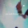 Buy You Walk Through Walls - You Walk Through Walls Mp3 Download