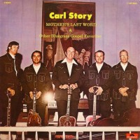 Purchase Carl Story & His Rambling Mountaineers - Mother's Last Word (Vinyl)