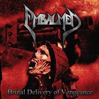 Purchase Embalmed - Brutal Delivery Of Vengeance