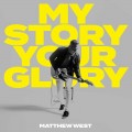 Buy Matthew West - My Story Your Glory CD1 Mp3 Download