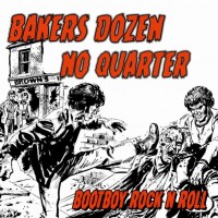 Purchase Bakers Dozen - Bootboy Rock N Roll (With No Quarter)