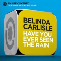 Purchase Belinda Carlisle - Have You Ever Seen The Rain (CDS)