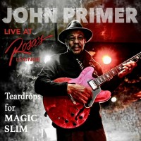 Purchase John Primer - Teardrops For Magic Slim: Live At Rosa's Lounge