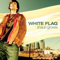 Purchase Shaun Groves - White Flag
