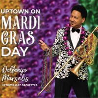 Purchase Delfeayo Marsalis - Uptown On Mardi Gras Day