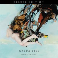 Purchase Creux Lies - Goodbye Divine (Deluxe Edition)