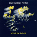 Buy Dead Famous People - All Hail The Daffodil Mp3 Download