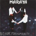 Buy Maraya - No Hope For Humanity...? Mp3 Download