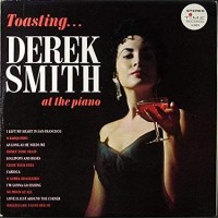 Purchase Derek Smith - Toasting Derek Smith At The Piano (Vinyl)