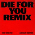 Buy The Weeknd & Ariana Grande - Die For You (Remix) (CDS) Mp3 Download