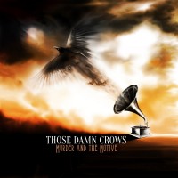 Purchase Those Damn Crows - Murder And The Motive (2018 Version)