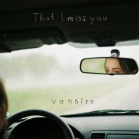 Purchase Vansire - That I Miss You (CDS)