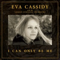 Purchase Eva Cassidy - I Can Only Be Me (Orchestral)