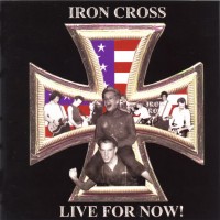 Purchase Iron Cross - Live For Now!