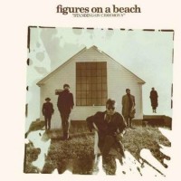 Purchase Figures On A Beach - Standing On Ceremony (Remastered 2008)