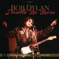 Purchase Bob Dylan - Trouble No More: The Bootleg Series Vol. 13 - 1979-1981 (Deluxe Edition) CD2