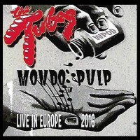 Purchase The Tubes - Mondo Pulp (Live In Europe 2016) CD1