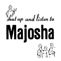 Purchase Majosha - Shut Up And Listen To Majosha