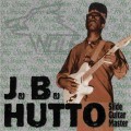 Buy J.B. Hutto - Slide Guitar Master - Hip Shakin' Mp3 Download