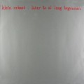 Buy Klein Orkest - Later Is Al Lang Begonnen (Vinyl) Mp3 Download