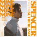 Buy Spencer Sutherland - None Of This Has Been About You (EP) Mp3 Download