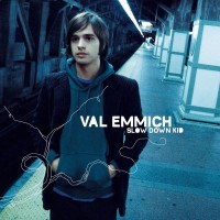 Purchase Val Emmich - Slow Down Kid