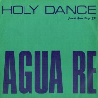 Purchase Agua Re - Holy Dance (EP)