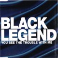 Buy Black Legend - You See The Trouble With Me (MCD) Mp3 Download