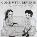 Buy Come With Reverse - Composing Serenity Mp3 Download