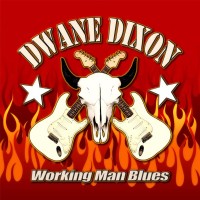 Purchase Dwane Dixon - Working Man Blues