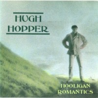 Purchase Hugh Hopper - Hooligan Romantics