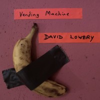 Purchase David Lowery - Vending Machine